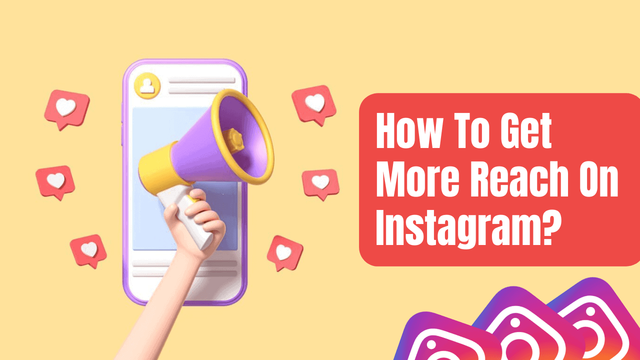 get more reach on Instagram