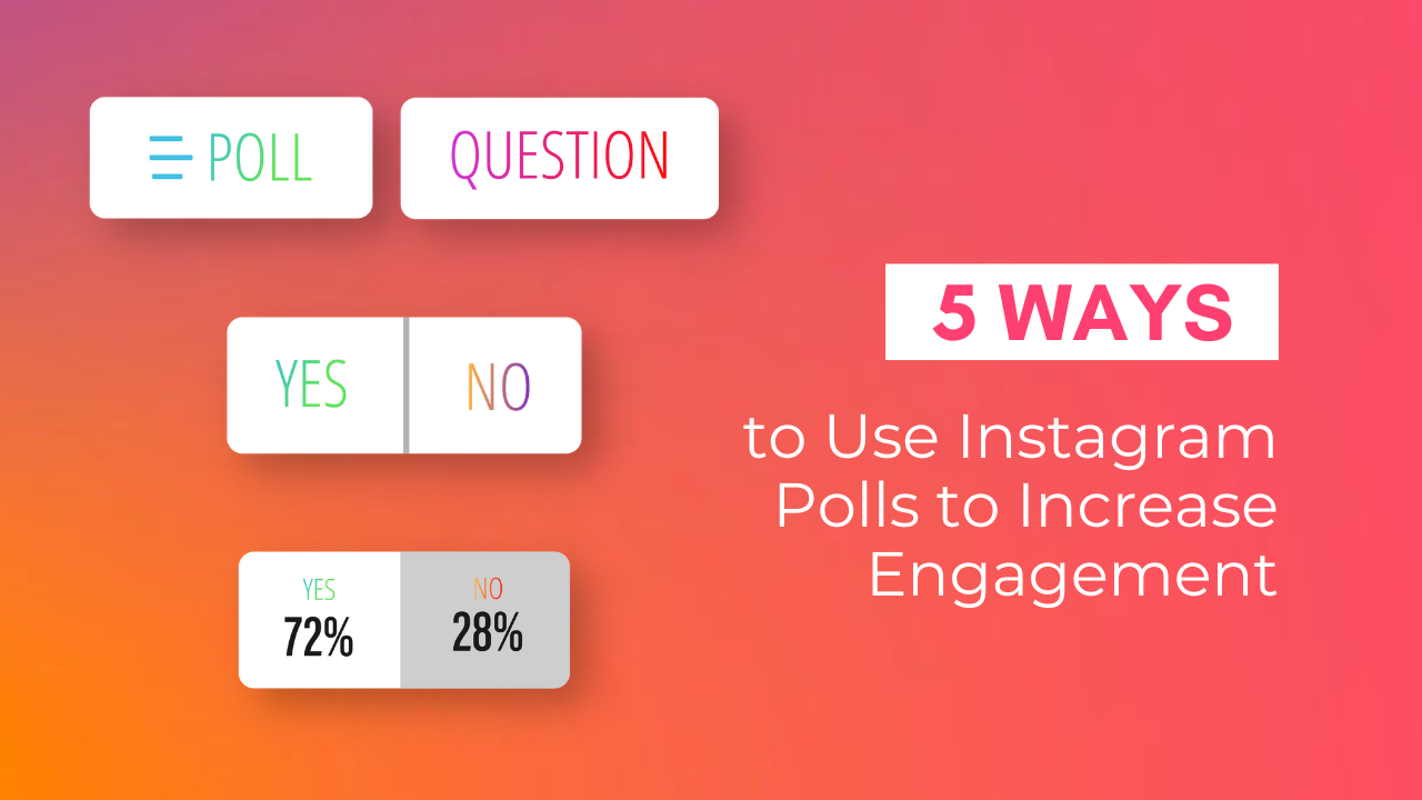 5 Ways to Use Instagram Polls to Increase Engagement