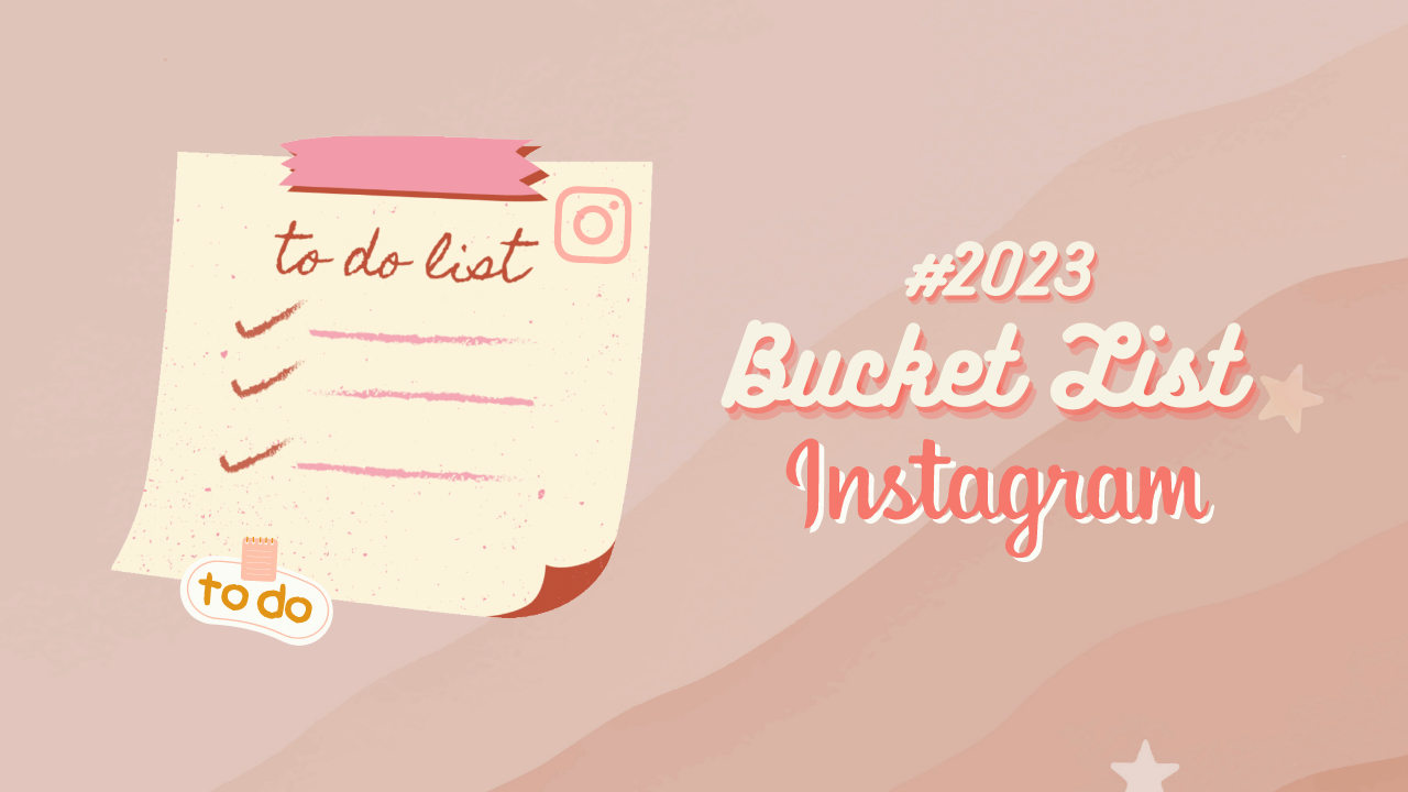 Instagram bucket list 2023