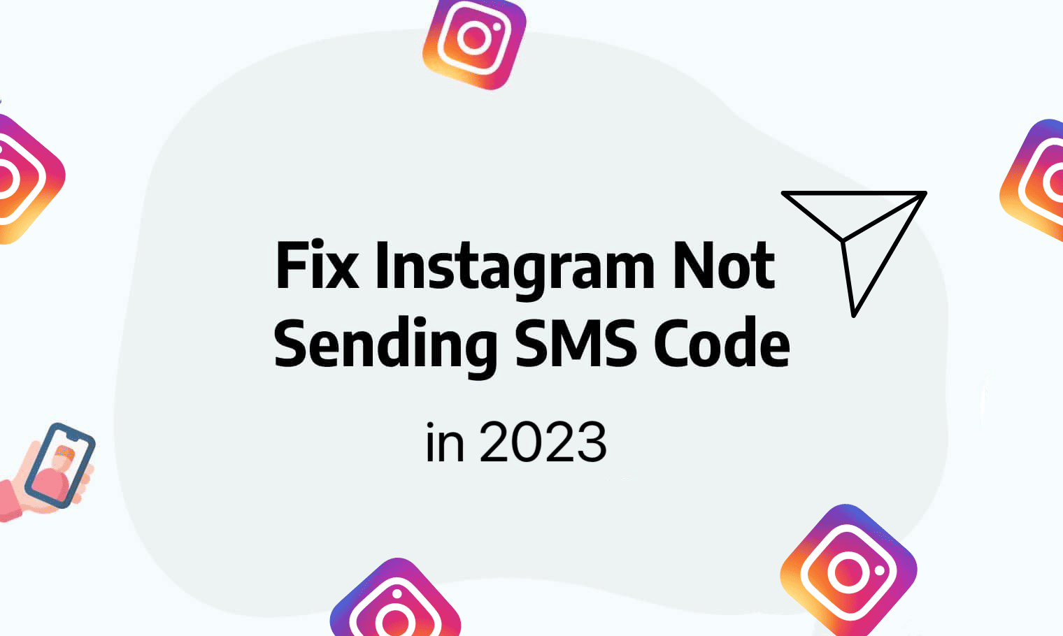 How to Fix Instagram Not Sending SMS Code in 2023