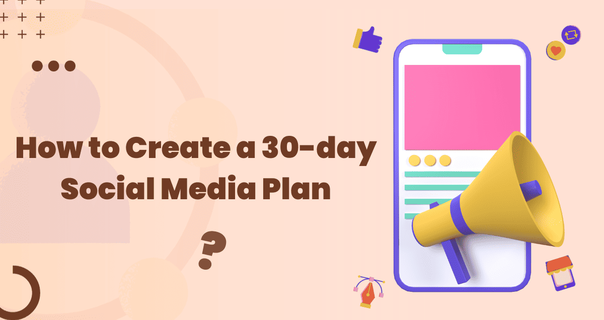 How to Create a 30-day Social Media Plan