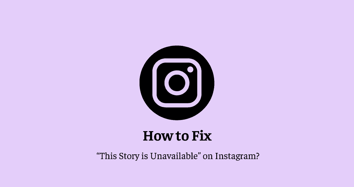 “This Story is Unavailable” on Instagram?