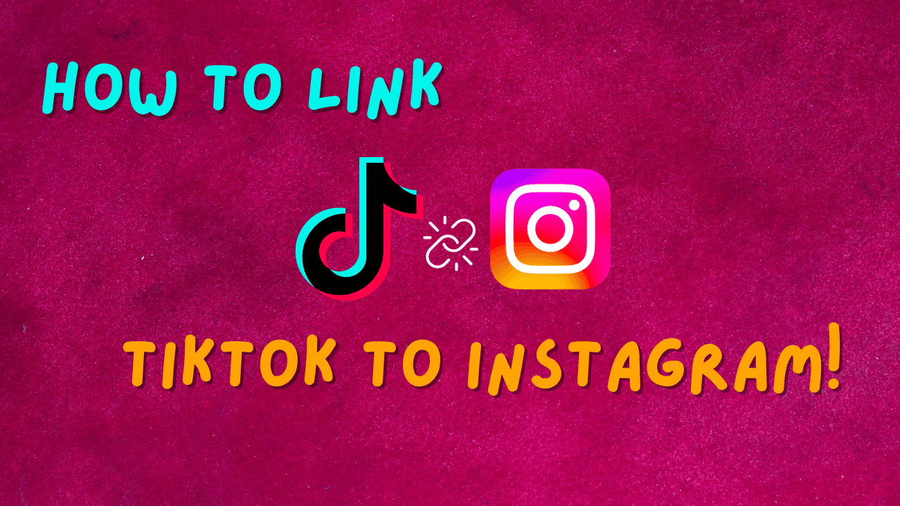 How to Link TikTok to Instagram?