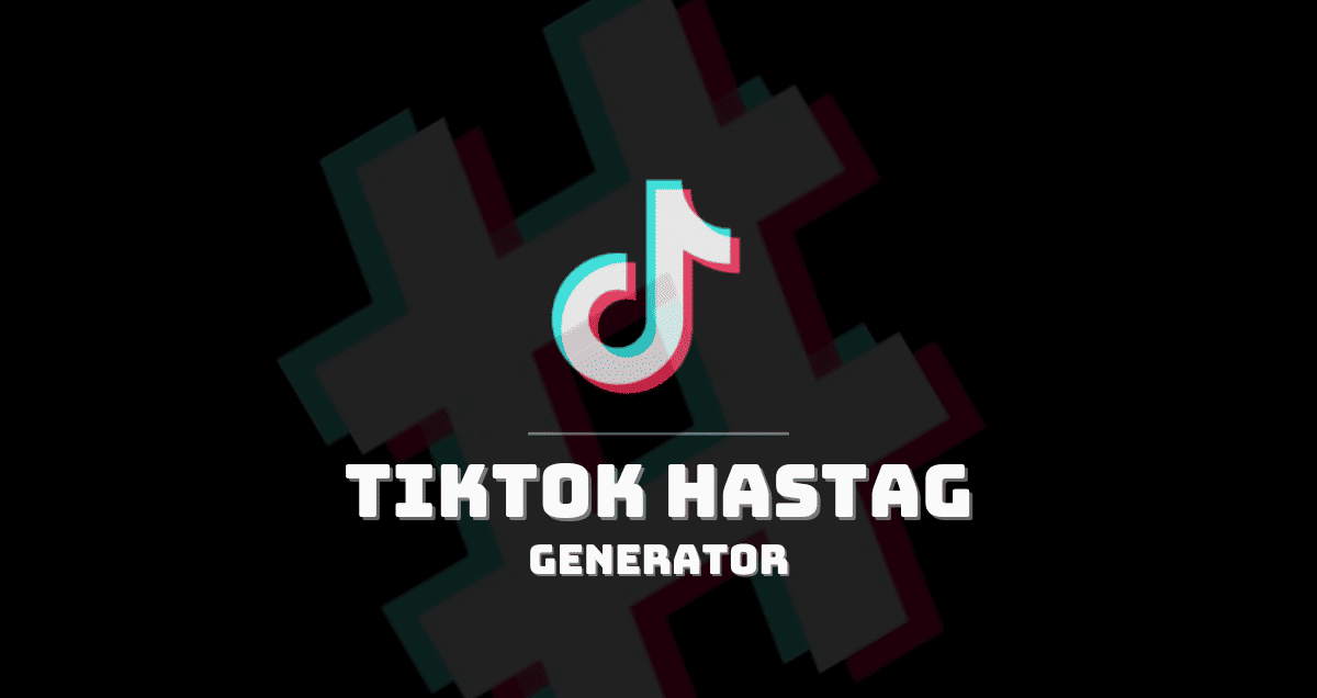TikTok hashtag generator