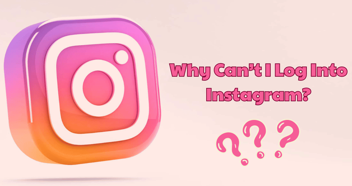 Why Can’t I Log Into Instagram?