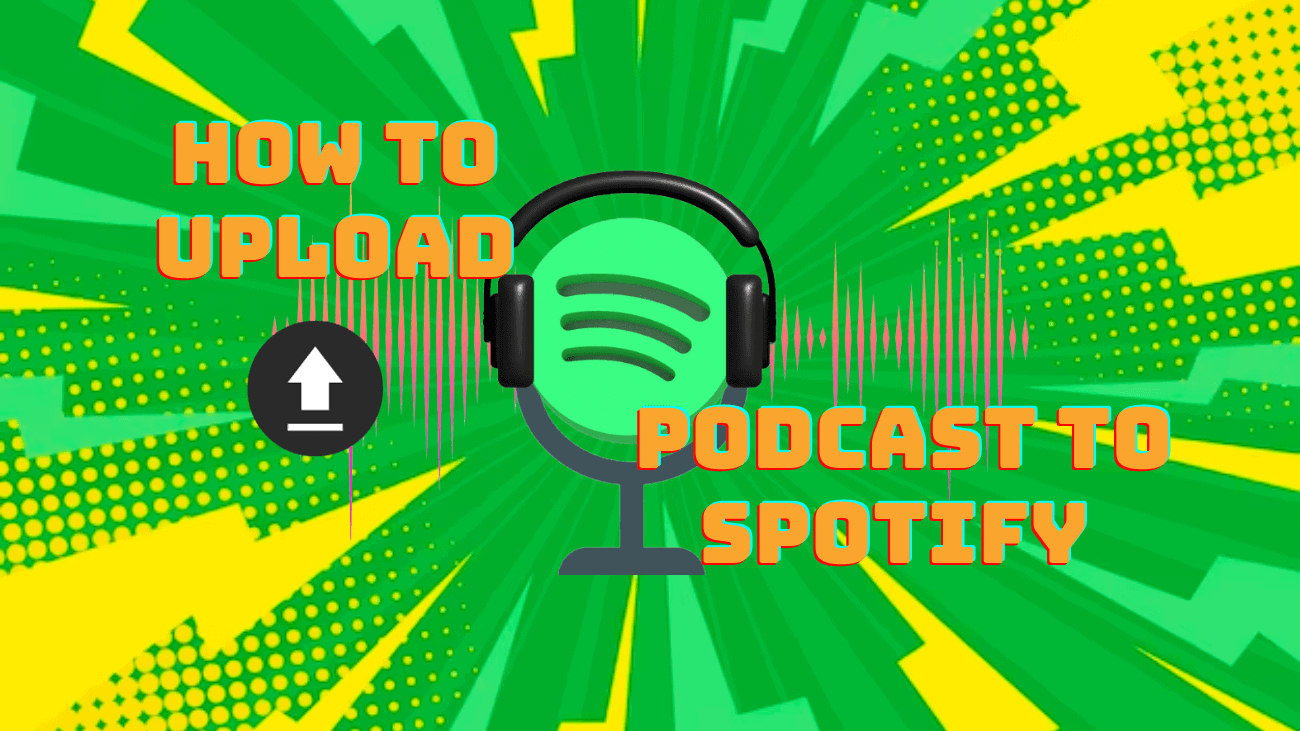 How to Upload Podcast to Spotify
