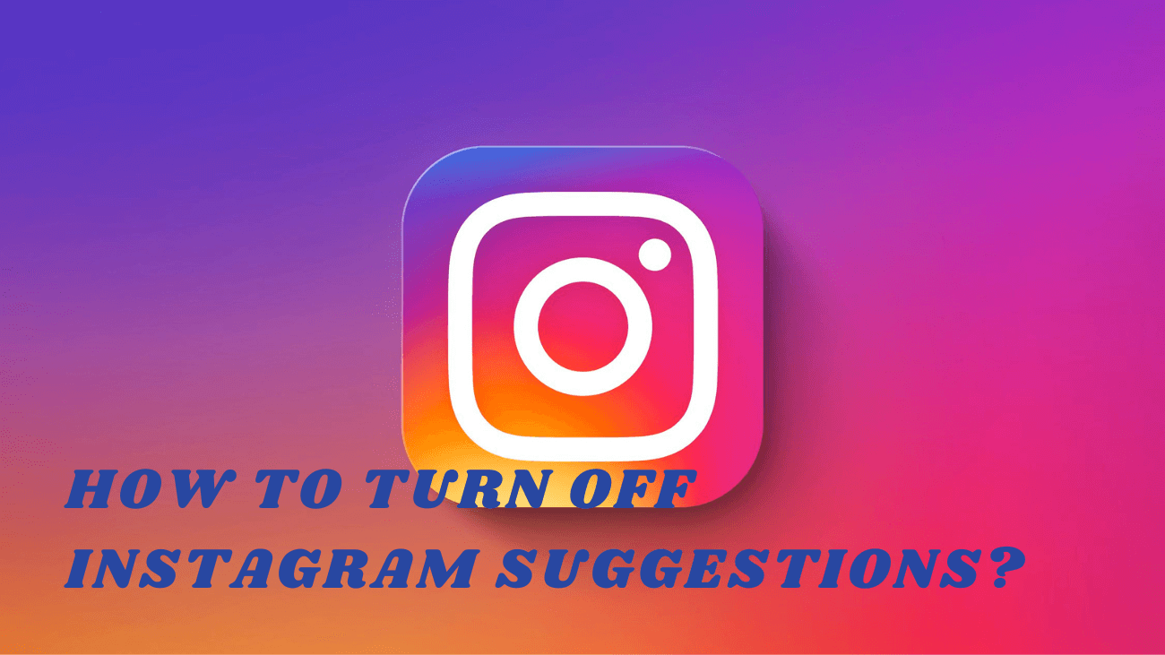 A How-To on Turning Off Instagram Suggestions