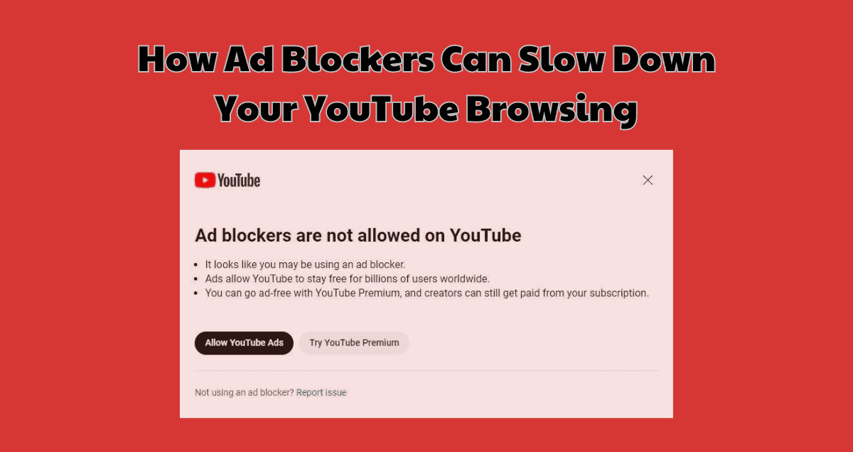 How Ad Blockers Can Slow Down Your YouTube Browsing