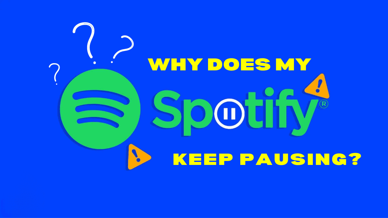 Why does my Spotify keep pausing?