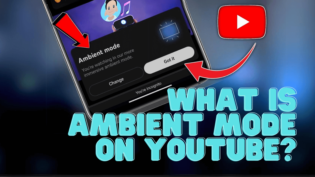 What is Ambient Mode on YouTube