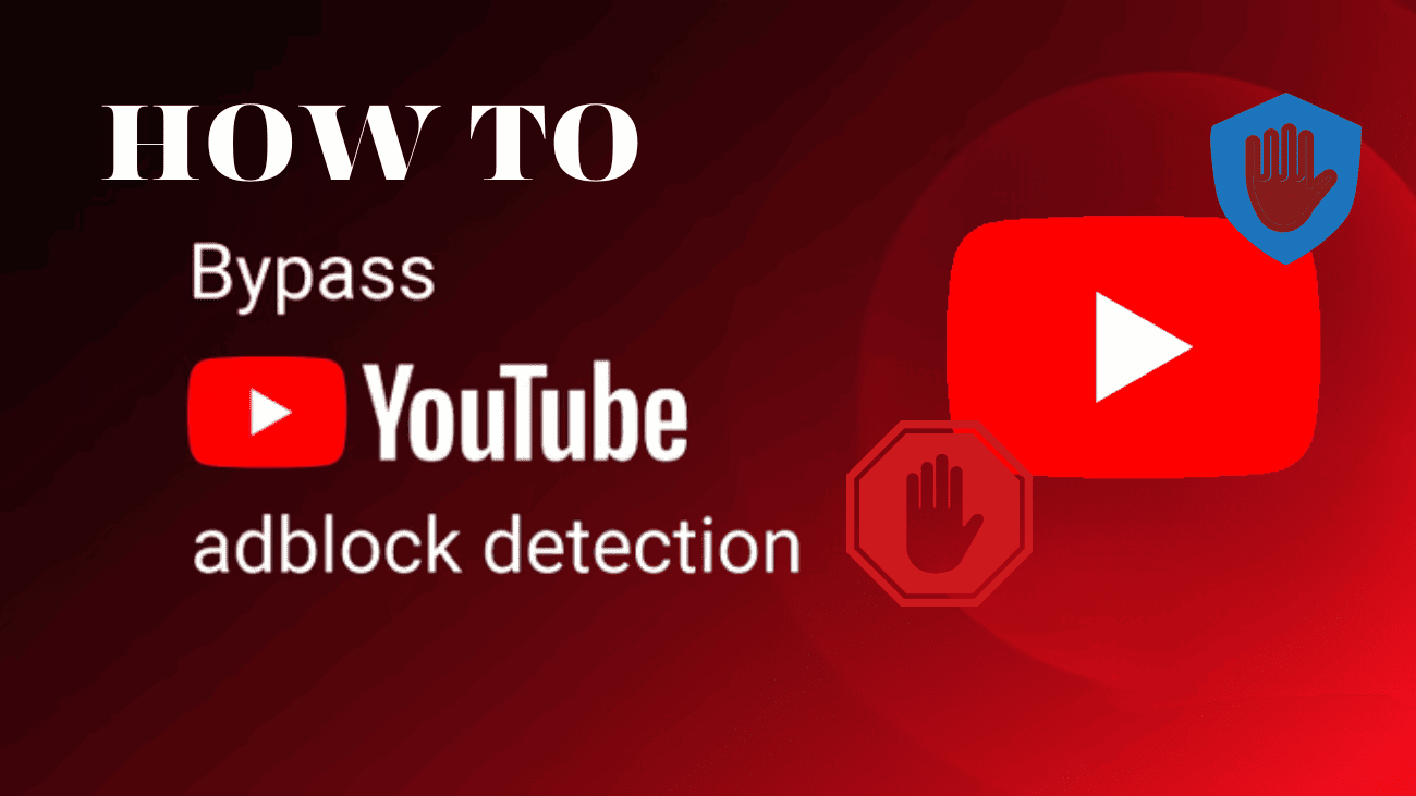 How to Bypass YouTube Adblock Detection?