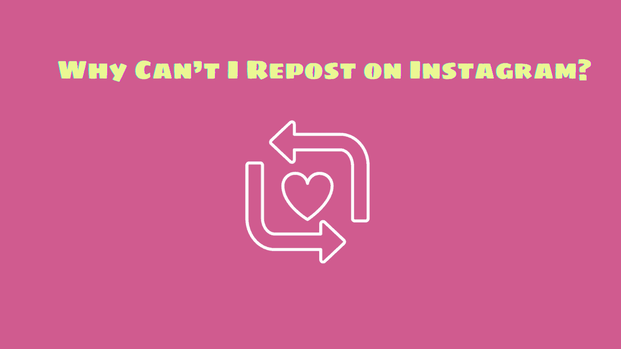 Why Can’t I Repost on Instagram?