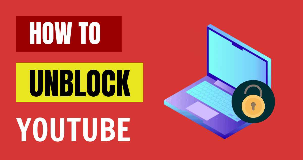 How To Unblock YouTube