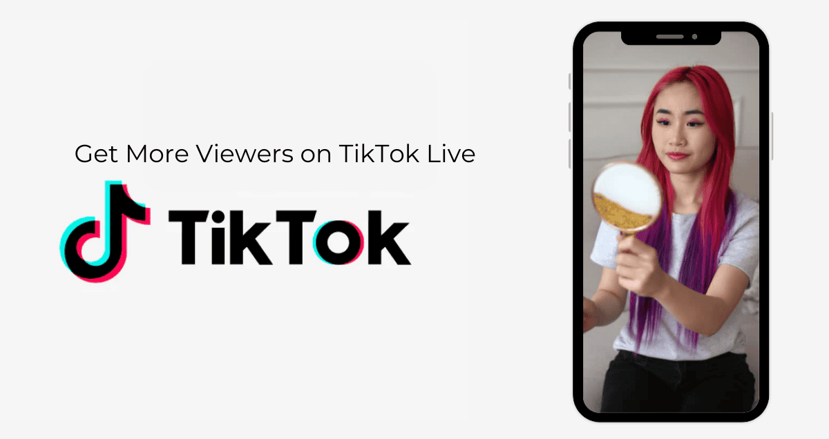 How to Get More Viewers on TikTok Live