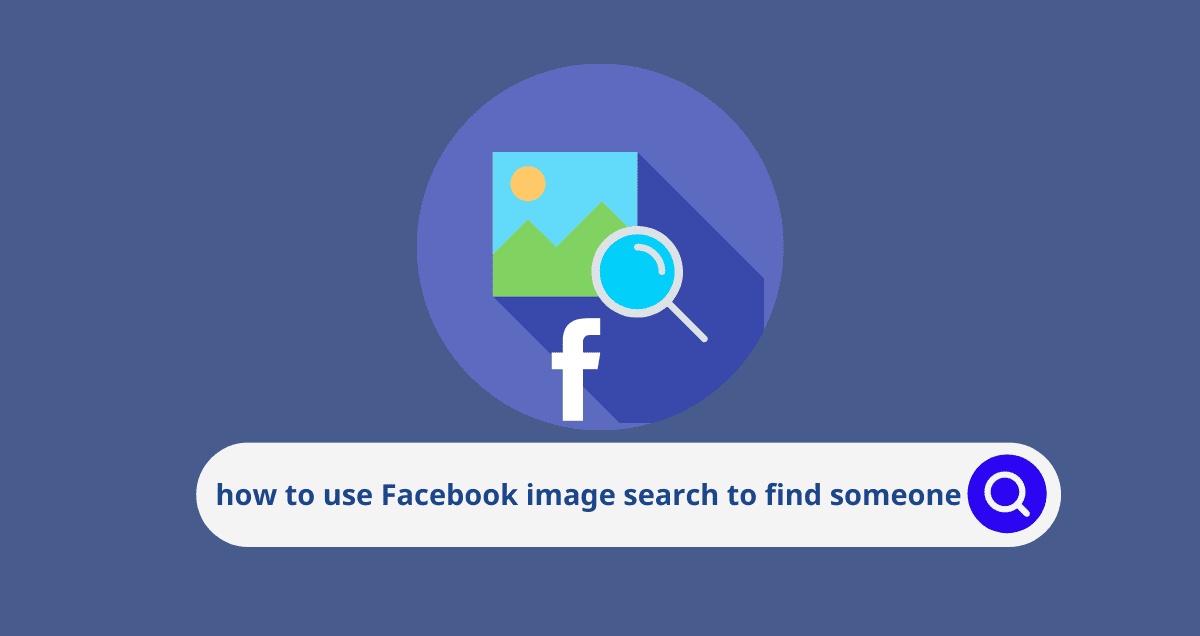 How to Use Facebook Image Search to Find Someone