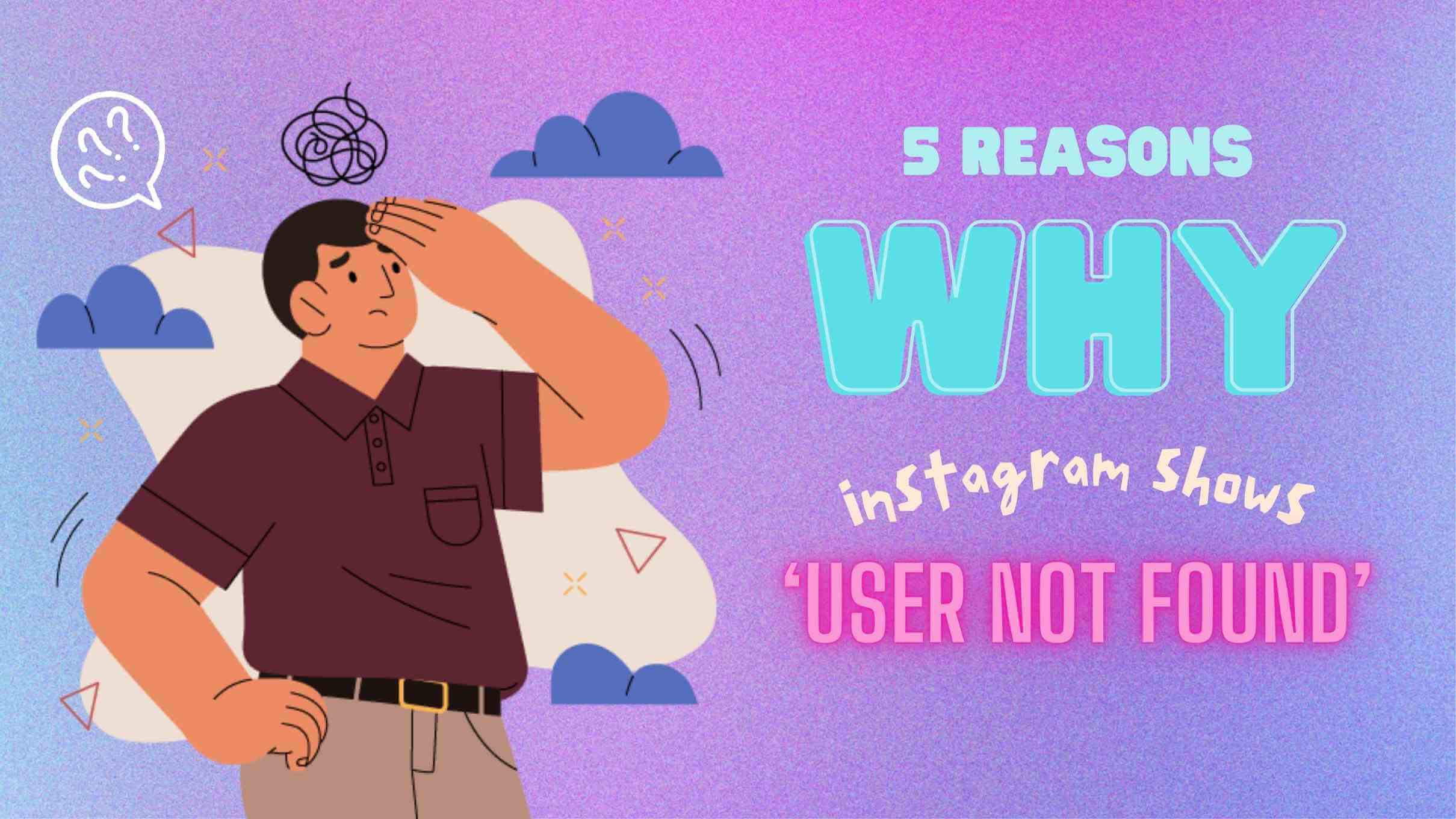 5 Surprising Reasons Why Instagram Shows ‘User Not Found’