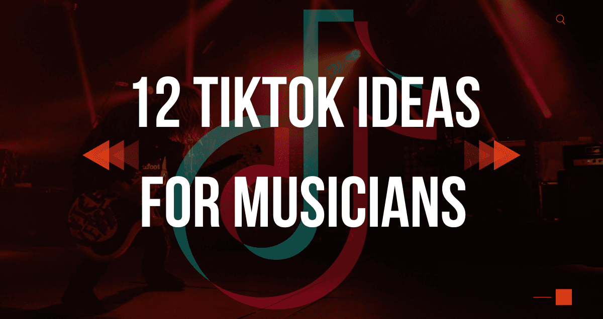 TikTok ideas for musicians