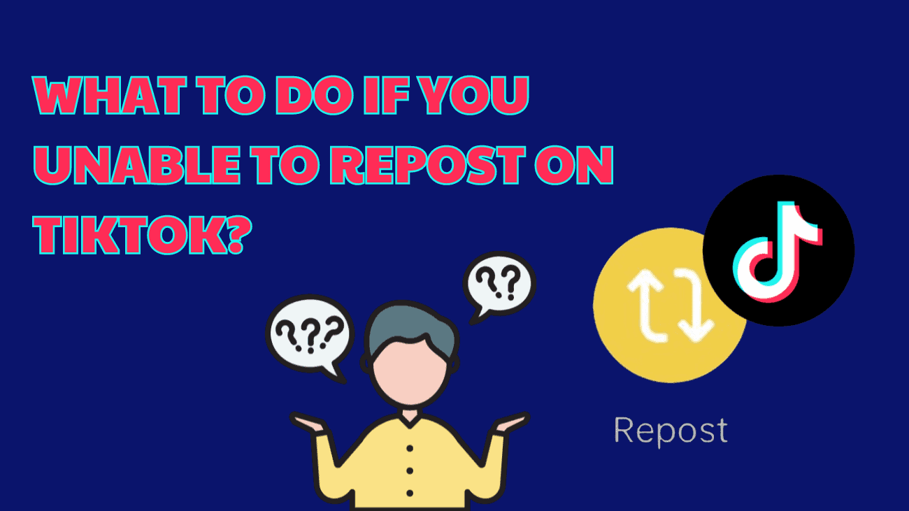 What to Do if You Unable to Repost on TikTok