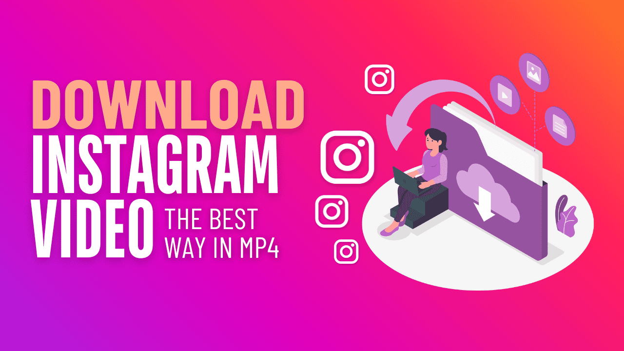 Download Instagram Videos in MP4