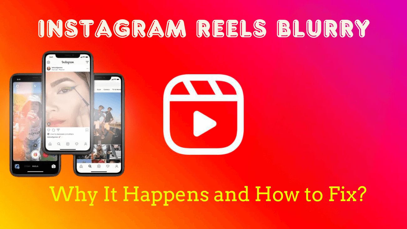 How to Fix Instagram Reels Blurry