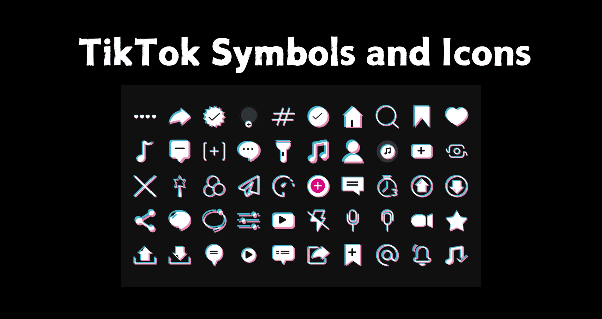 Meanings of Various TikTok Symbols and Icons