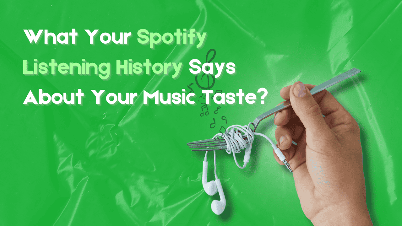 What Your Spotify Listening History Says About Your Music Taste?