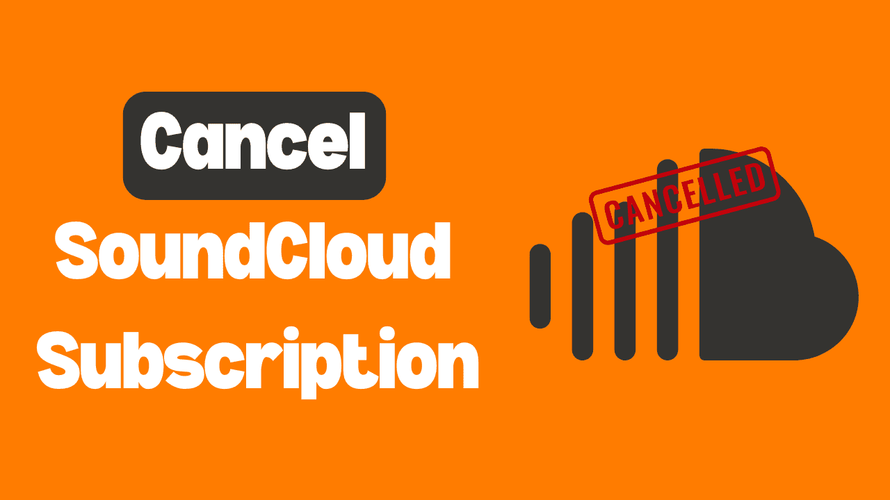 How to cancel a SoundCloud Subscription