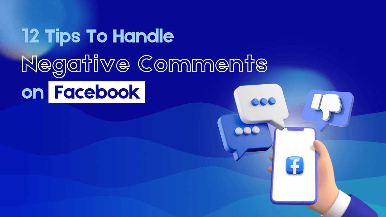 12 Tips To Handle Negative Comments on Facebook