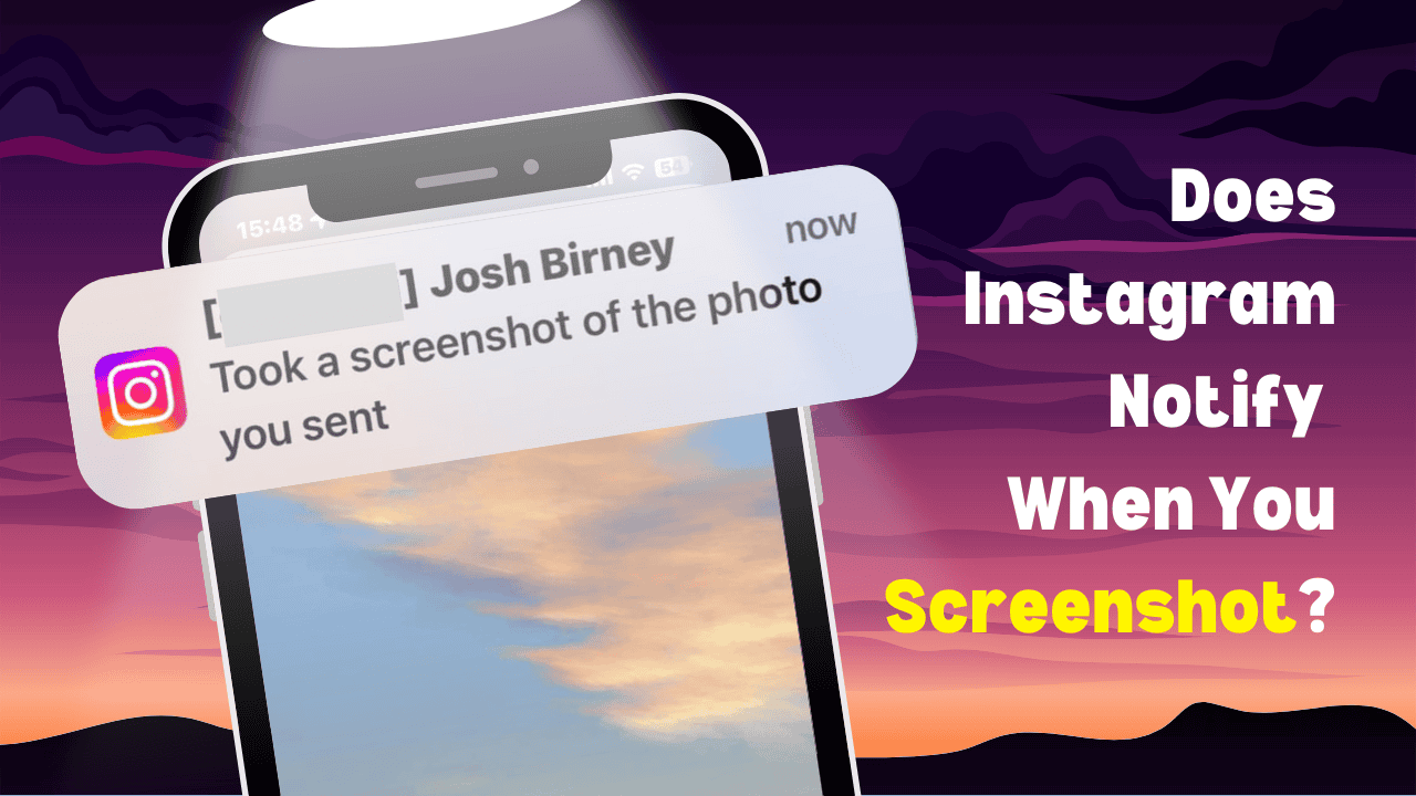 Does Instagram Notify When You Screenshot