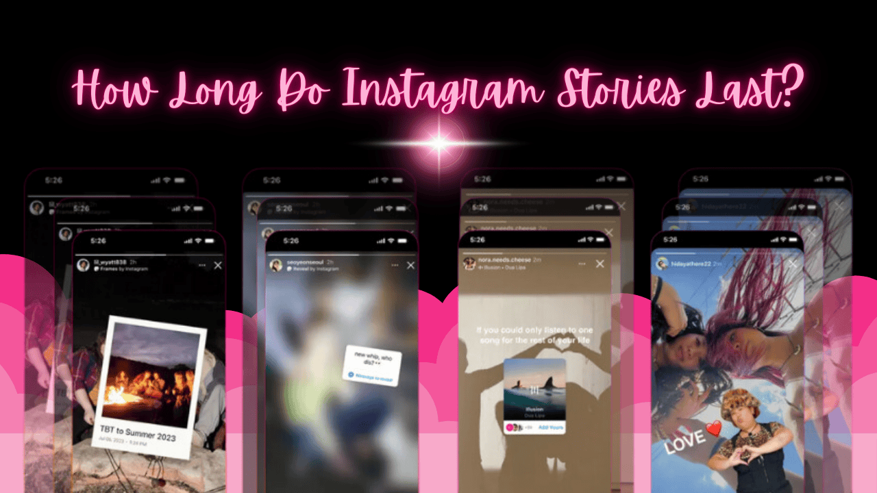 How Long Do Instagram Stories Last