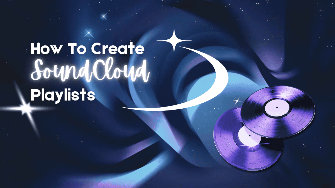 How To Create Playlists On SoundCloud