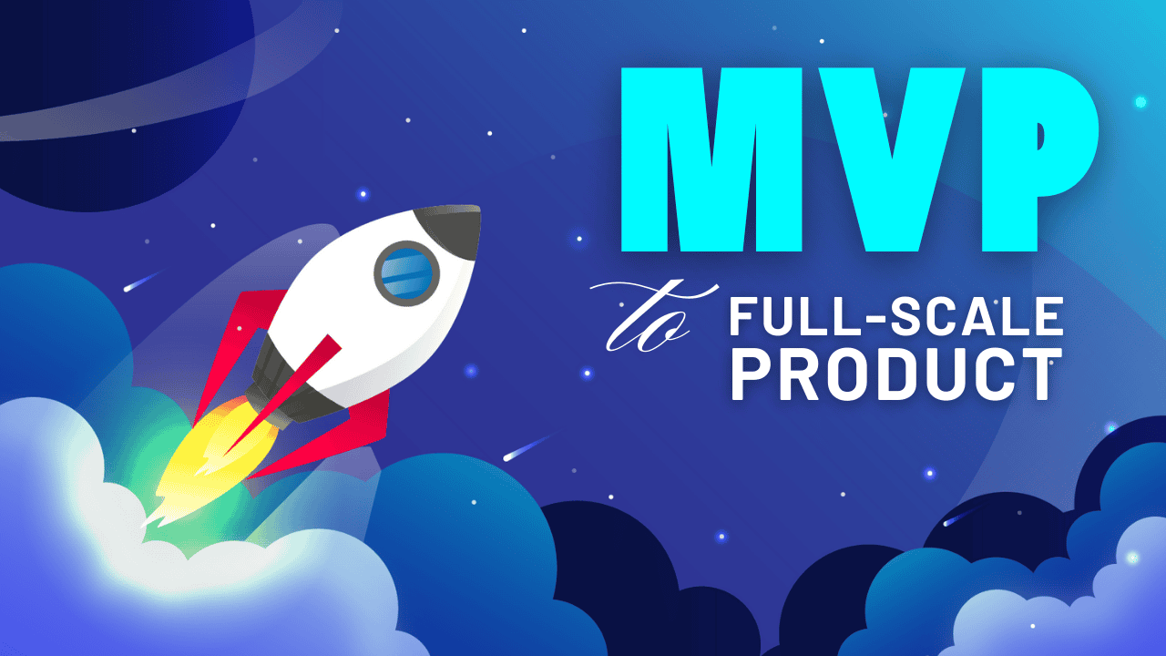 how to scale your MVP after initial success