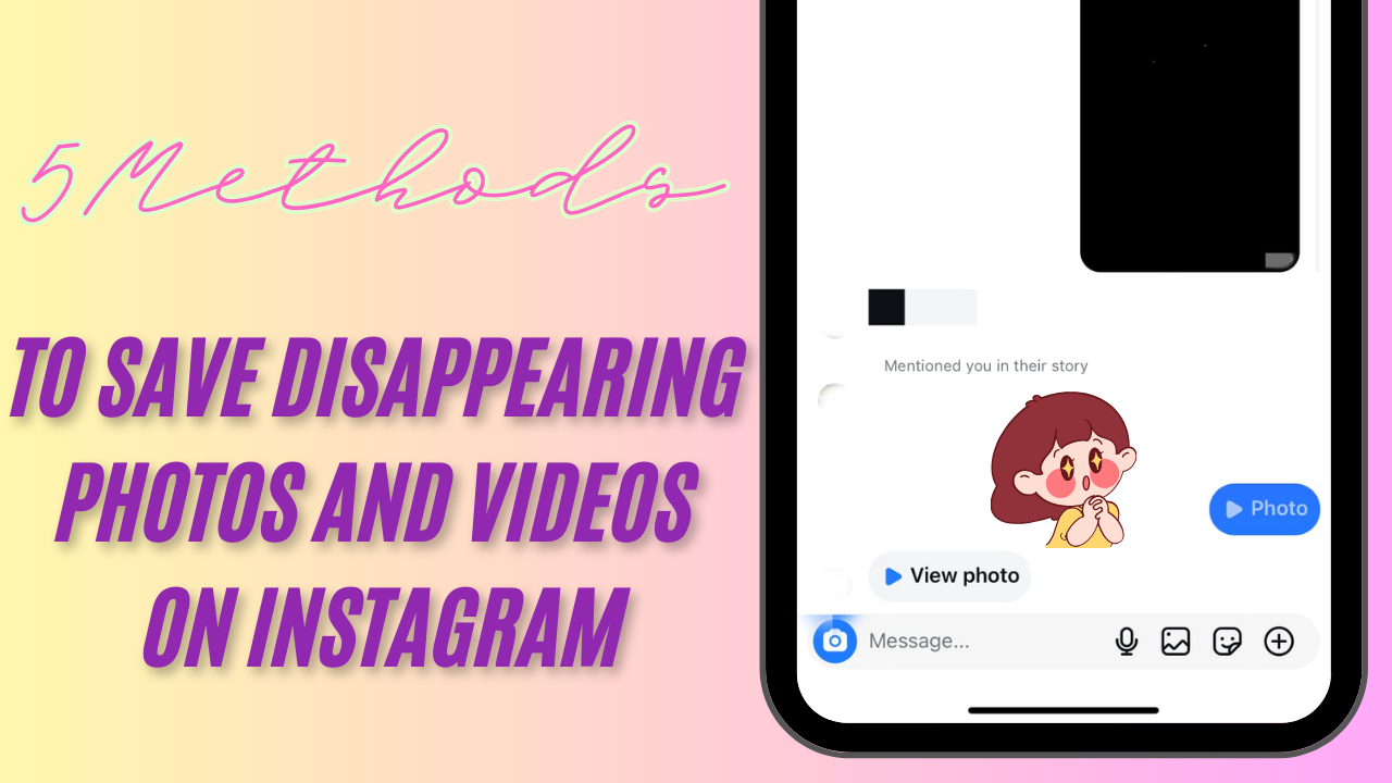 5 Methods to Save Disappearing Photos and Videos on Instagram