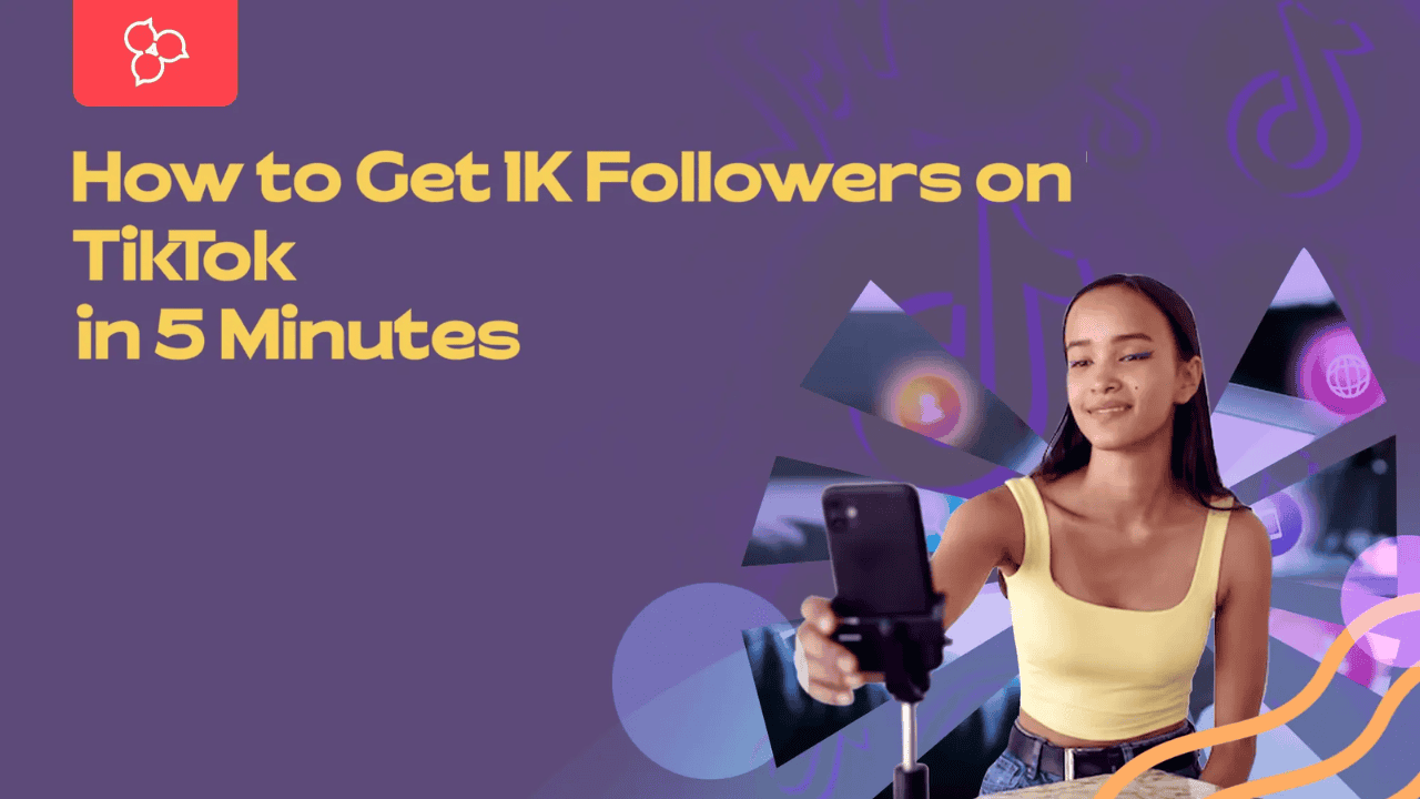 How To Get 1K Followers On TikTok In 5 Minutes