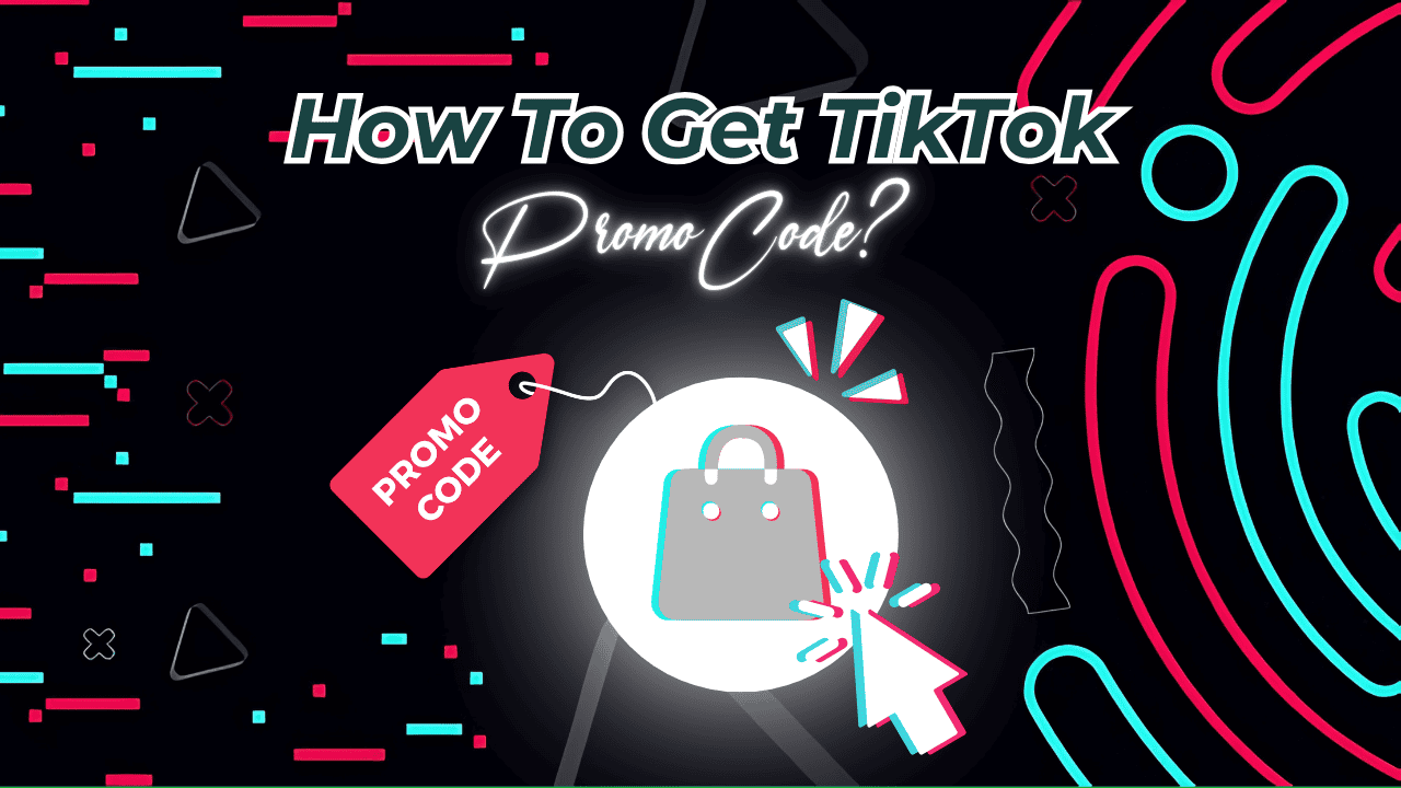 How To Get TikTok Promo Code