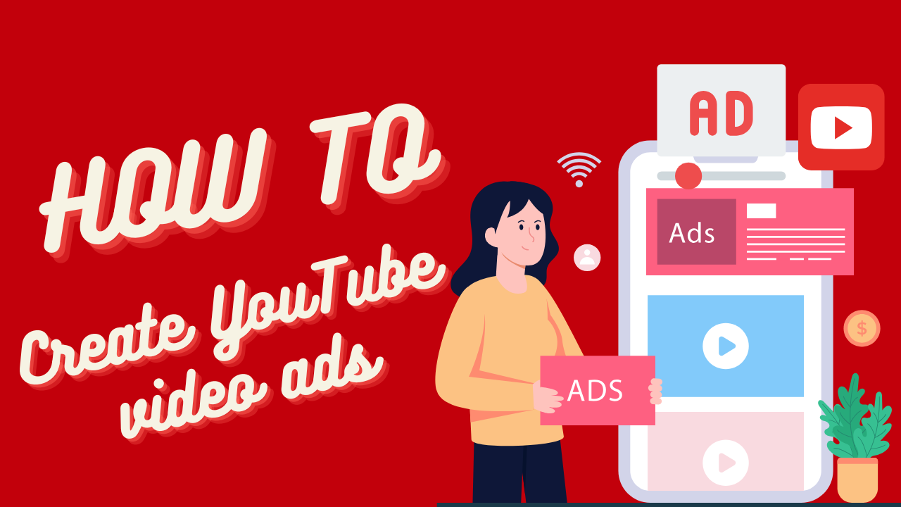 How to Create YouTube Video Ads