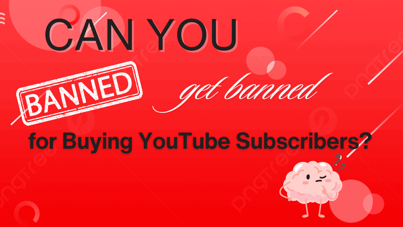 Can You Get Banned for Buying YouTube Subscribers?