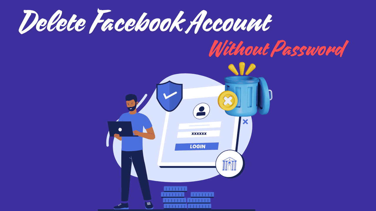 delete Facebook account without password