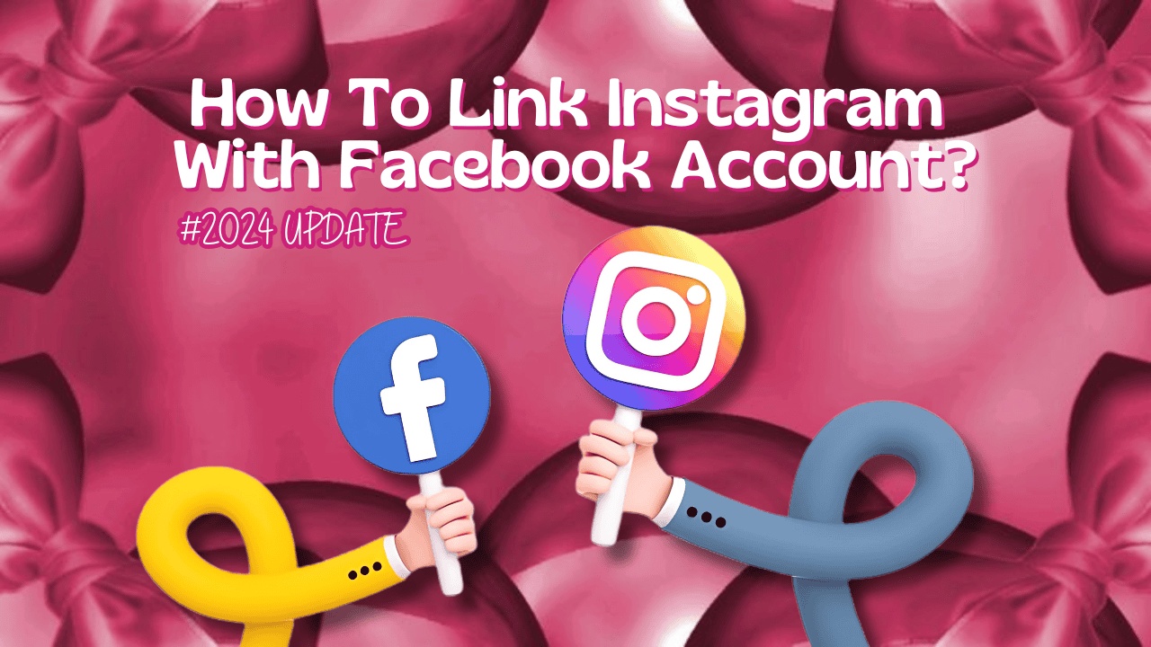 How To Link Instagram With Facebook Account