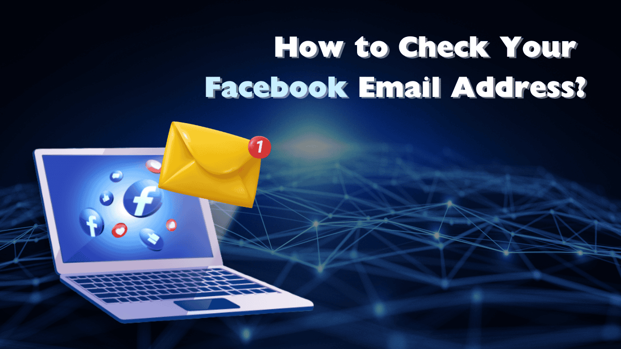 How to Check Your Facebook Email Address