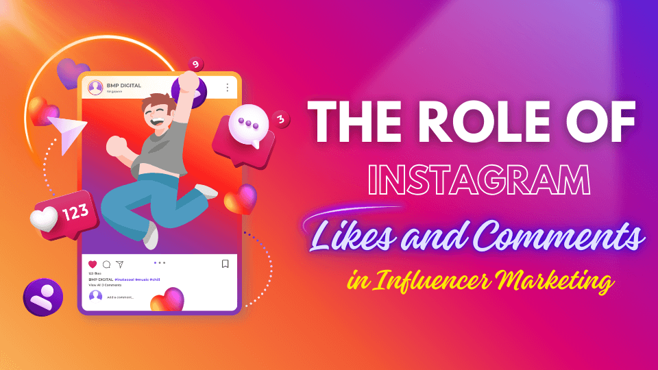 Instagram Likes and Comments in Influencer Marketing